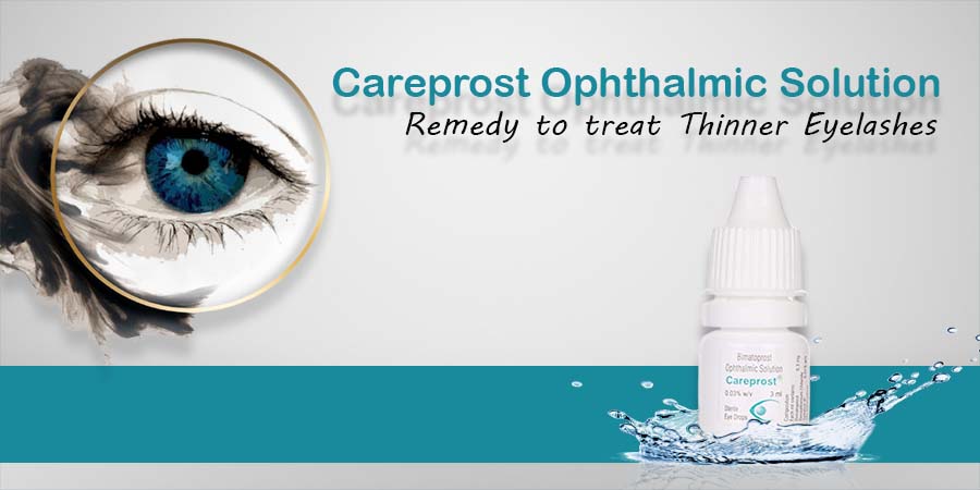 Careprost Ophthalmic Solution – Remedy to treat Thinner Eyelashes
