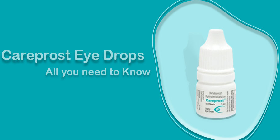 Careprost Eye Drops – All you need to Know