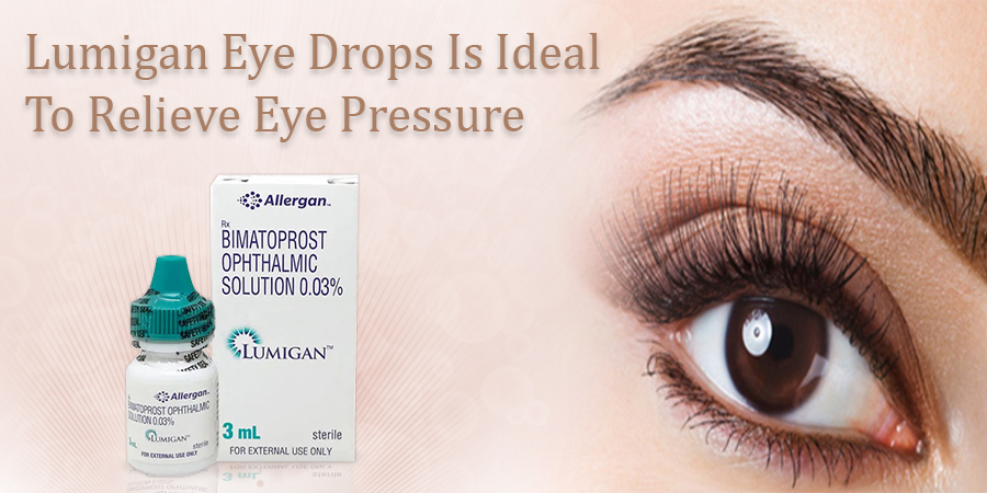 Lumigan Eye Drops Is Ideal For Removing Pressure From The Eyes?